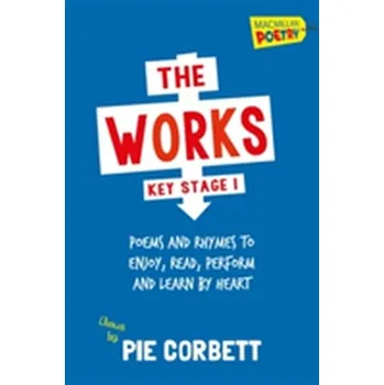 The Works Key Stage 1 - Corbett, Pie (Freelance writer, poet and educational consultant, UK); Strong, Julia