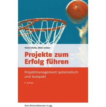 Projekte zum Erfolg führen - Schelle, Heinz