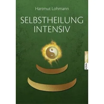 Selbstheilung intensiv - Lohmann, Hartmut