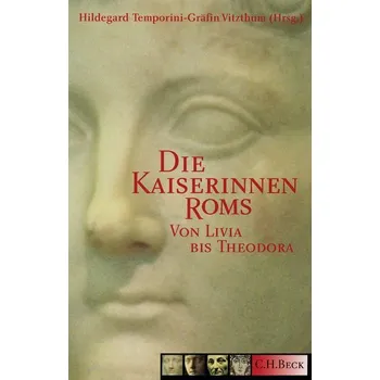 Die Kaiserinnen Roms - Temporini-Gräfin Vitzthum, Hildegard [DE] (2023, Taschenbuch, C.H. Beck)