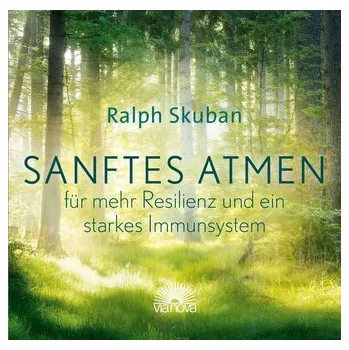 Sanftes Atmen - für mehr Resilienz und ein starkes Immunsystem - Skuban, Ralph