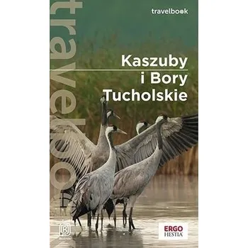 Cestování Travelbook - Kaszuby i Bory Tucholskie w.3 - Malwina Flaczyńska, Artur Flaczyński
