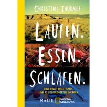 Literární cestopis Laufen. Essen. Schlafen. - Thürmer, Christine [DE] (2018, Brožovaná, National Geographic Taschenbuch)