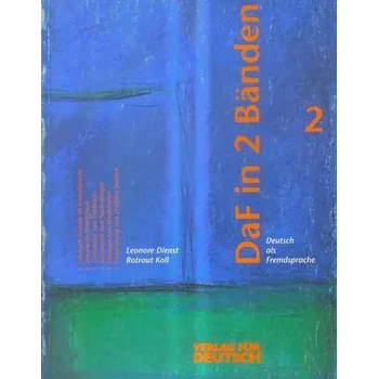 Německý jazyk Daf in Zwei Banden - Lehrund Arbeitsbuch 2 - Birgit Rabofski,Rotraut Koll,Leonore Dienst