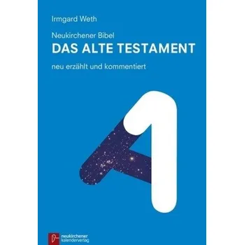 Neukirchener Bibel - Das Alte Testament - Weth, Irmgard