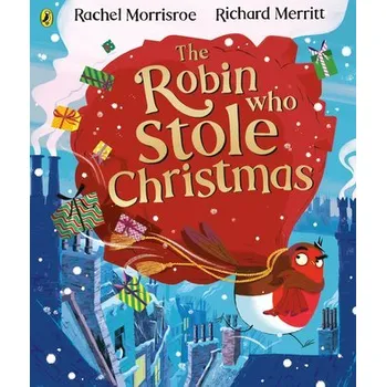 The Robin Who Stole Christmas - Morrisroe, Rachel