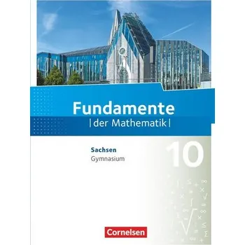 Fundamente der Mathematik 10. Schuljahr - Sachsen - Schülerbuch