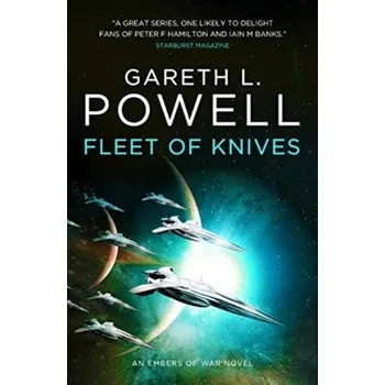 Fleet of Knives: An Embers of War Novel - Powell, Gareth L.