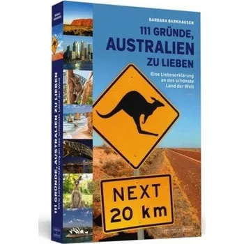 Cestování 111 Gründe, Australien zu lieben - Barkhausen, Barbara