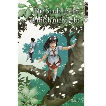 Die Stadt, in der es mich nicht gibt. Bd.7 - Sanbe, Kei
