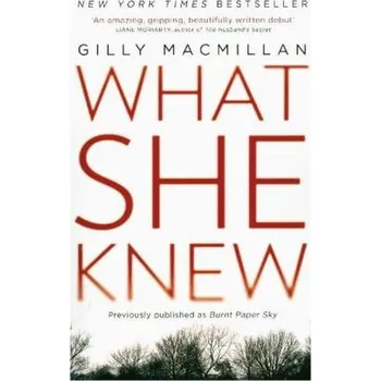 What She Knew - MacMillan, Gilly [EN] (2017, Brožovaná, Little, Brown Book Group)