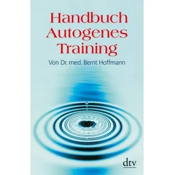 Handbuch Autogenes Training - Hoffmann, Bernt