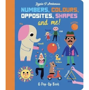 Numbers, Colours, Opposites, Shapes and Me! - Arrhenius, Ingela P.