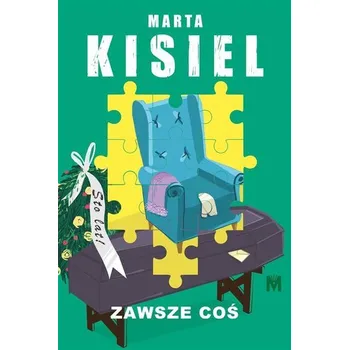 Zawsze coś - Kisiel Marta