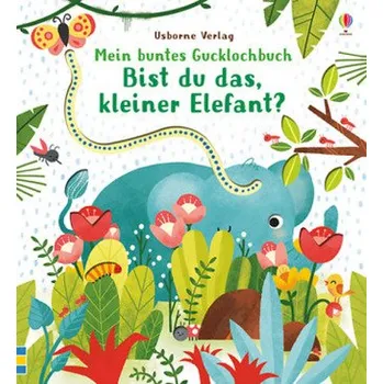 Mein buntes Gucklochbuch: Bist du das, kleiner Elefant? - Taplin, Sam