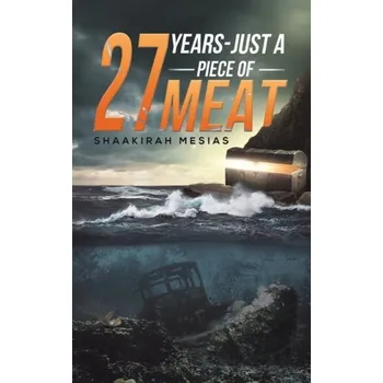 Osobní rozvoj 27 Years - Just a Piece of Meat - Mesias, Shaakirah