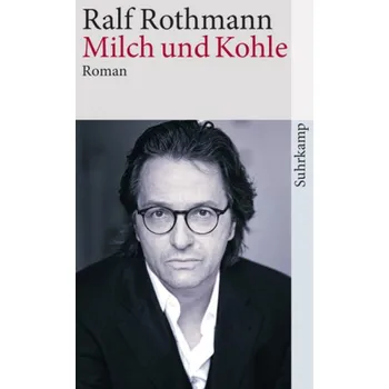 Milch und Kohle - Rothmann, Ralf