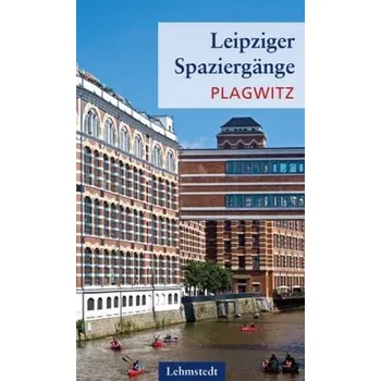 Cestování Leipziger Spaziergänge - Plagwitz - Brogiato, Heinz Peter