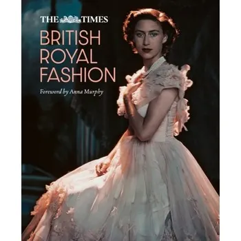 Populárně naučná literatura pro dospělé The Times British Royal Fashion
