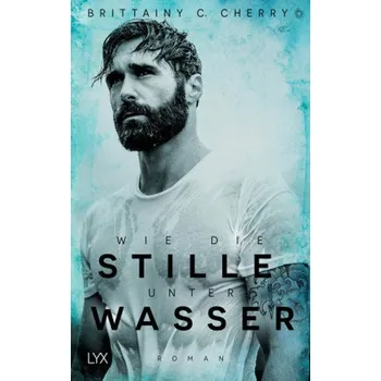 Wie die Stille unter Wasser - Cherry, Brittainy C.