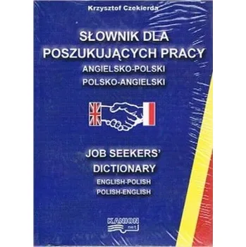 Slownik dla poszukujach pracy angielsko-polski polsko-angielski.