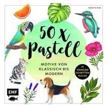 Encyklopedie 50 x Pastell - Motive von klassisch bis modern - Kim, Eunhye