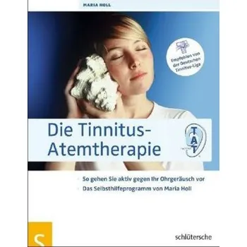 Die Tinnitus-Atemtherapie - Holl, Maria