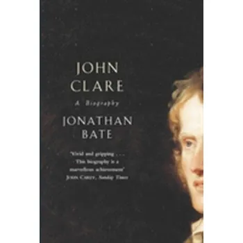 John Clare - Bate, Jonathan