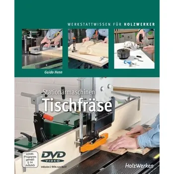 Encyklopedie Stationärmaschinen - Tischfräse - Henn, Guido