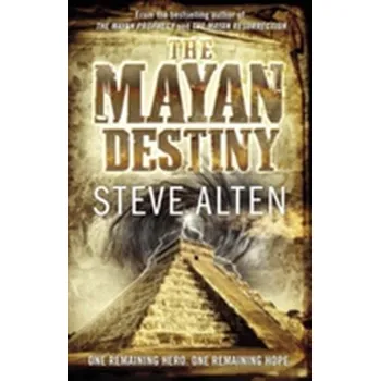The Mayan Destiny - Steve Alten