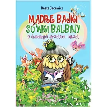 Pohádka Mądre bajki Sówki Balbiny, O dziecięcych..