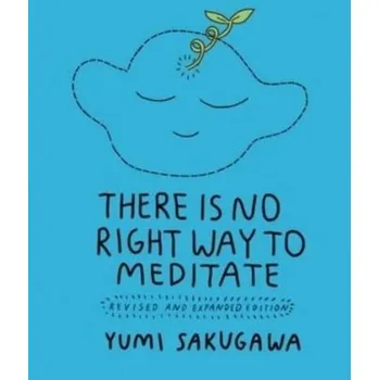 Osobní rozvoj There Is No Right Way to Meditate - Sakugawa, Yumi