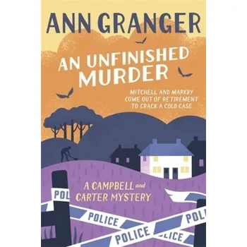 An Unfinished Murder: Campbell & Carter Mystery 6 - Ann Granger [EN] (2018, Taschenbuch, Headline Publishing Group)