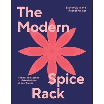 The Modern Spice Rack - Clark, Esther