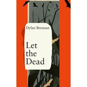 Umění Let The Dead - Brennan, Dylan