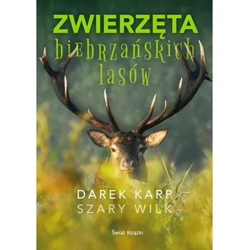 Zwierzęta biebrzańskich lasów - Dariusz Karp