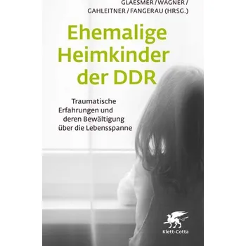 Ehemalige Heimkinder der DDR - Glaesmer, Heide