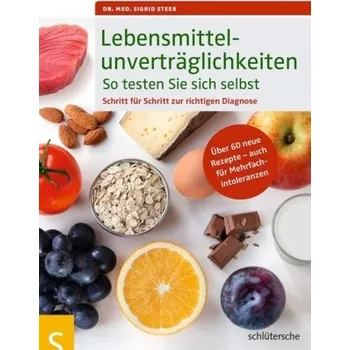 Lebensmittelunverträglichkeiten - So testen Sie sich selbst - Steeb, Sigrid