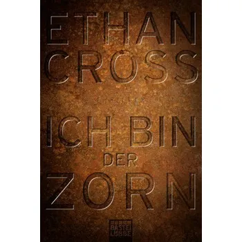 Ich bin der Zorn - Ethan Cross