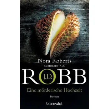 Eine mörderische Hochzeit - J. D. Robb