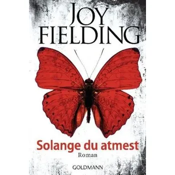 Solange du atmest - Fielding, Joy [DE] (2018, Brožovaná, Goldmann)