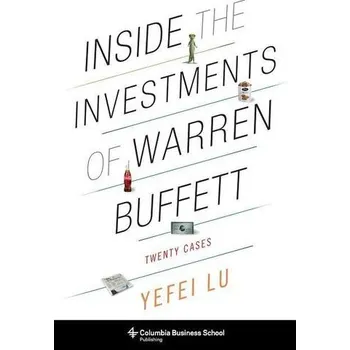 Inside the Investments of Warren Buffett - Lu, Yefei [EN] (2018, Brožovaná, Columbia University Press)