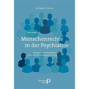 Menschenrechte in der Psychiatrie - Richter, Dirk F.