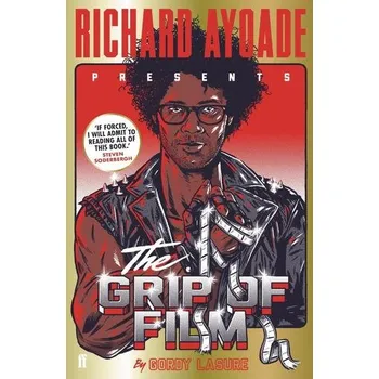 Umění The Grip of Film - Ayoade Richard [EN] (2018, Taschenbuch, Faber & Faber)