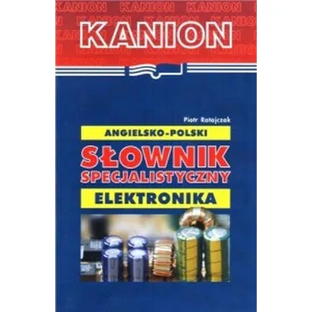 Słownik specjalistyczny angielsko-polski. Elektronika.