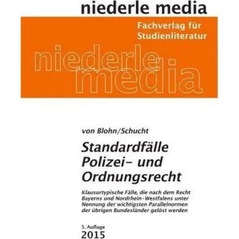 Standardfälle Polizei- und Ordnungsrecht - Blohn, Carolin von