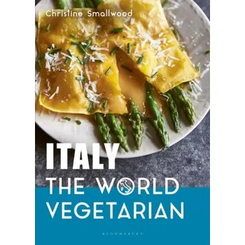 Italy: The World Vegetarian - Smallwood, Christine