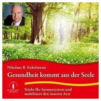 Gesundheit kommt aus der Seele - Enkelmann, Nikolaus B.