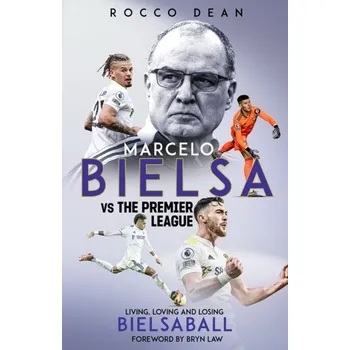Cestování Marcelo Bielsa vs The Premier League - Dean, Rocco