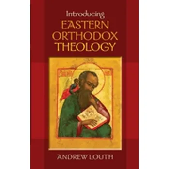 Introducing Eastern Orthodox Theology - Louth, Andrew (Durham University, UK)
